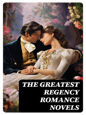 cover image of The Greatest Regency Romance Novels